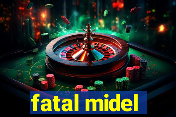 fatal midel